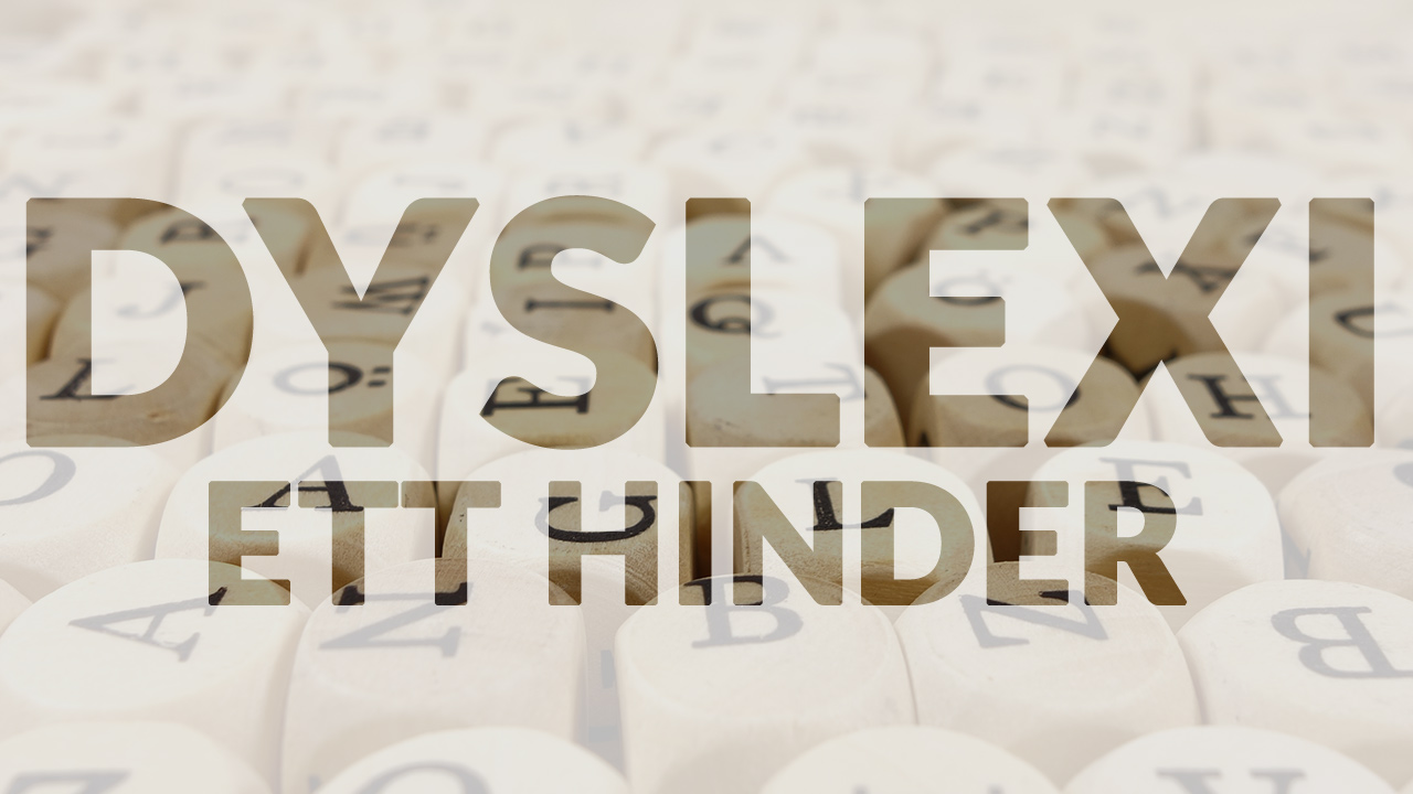 Dyslexi – ett hinder